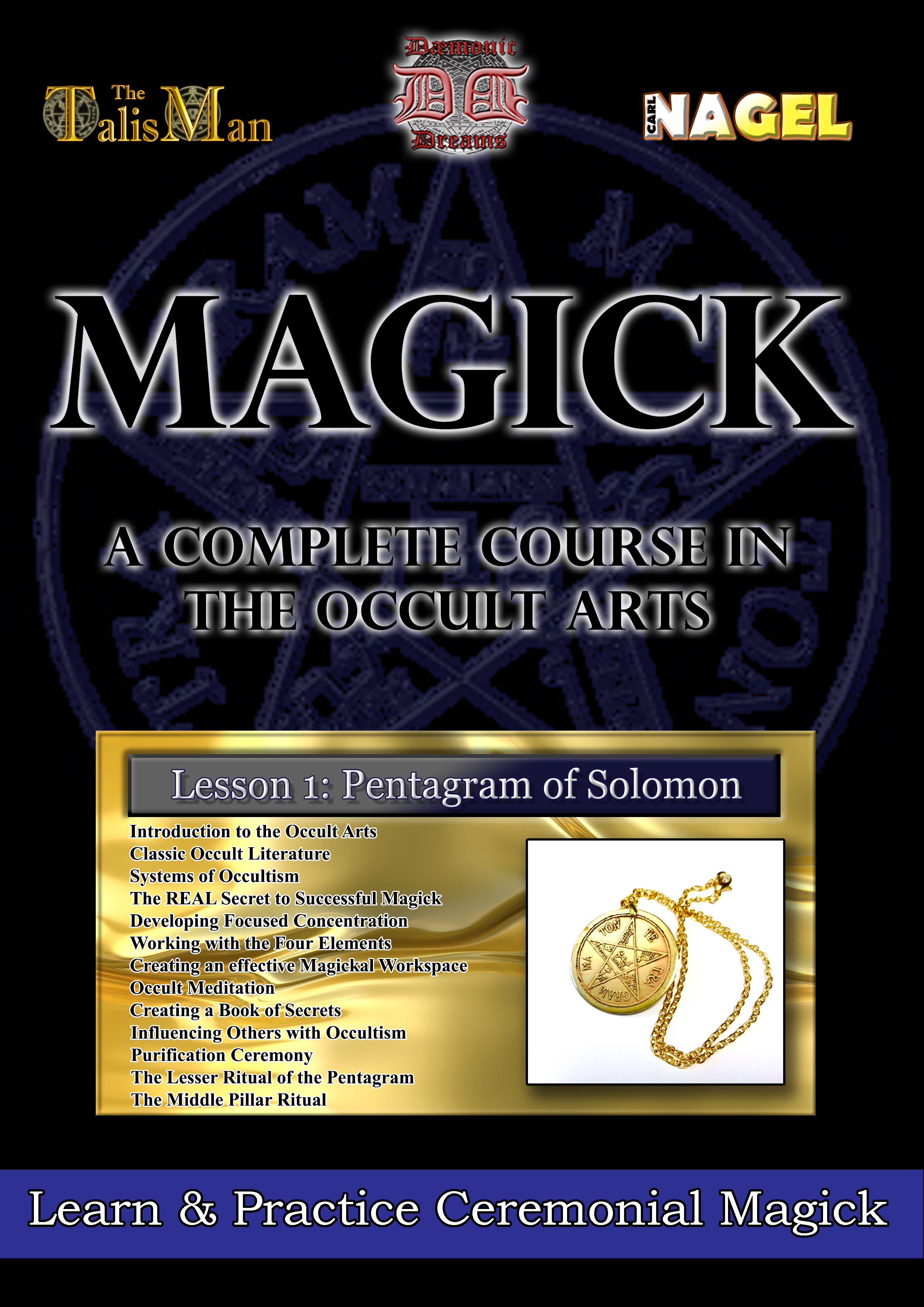 MAGICK:   A COMPLETE COURSE IN THE OCCULT ARTS Volume 1